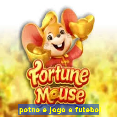 potno e jogo e futebol